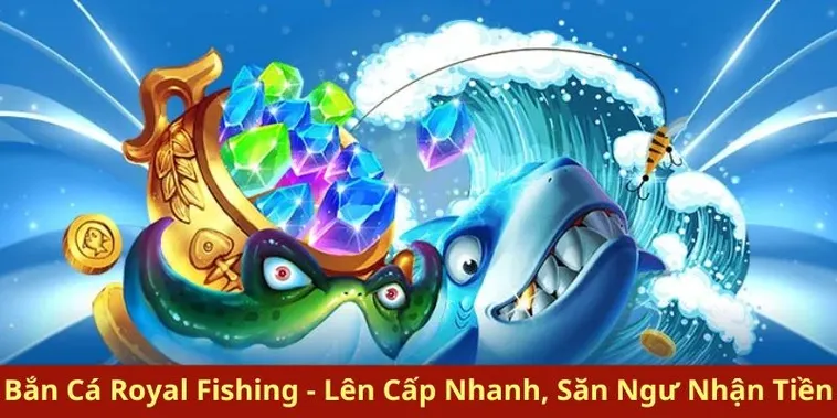 Khám Phá Cách Chơi Bắn Cá Royal Fishing Tại 123WIN Hiệu Quả